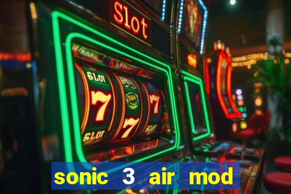 sonic 3 air mod extra slot shadow